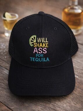 Black Trucker Hat with Colorful 'Will Shake Ass For Tequila' Embroidery
